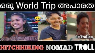 ഒരു World Trip അപാരത/Hitchhiking nomad Trolls/Hitchhiking nomad/Malayalam Trolls/riyaremi