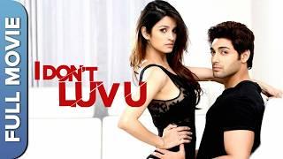 | I DON'T LUV U Full Movie | मैं तुमसे प्यार नहीं करता | Chetna Pandey | Ruslaan Mumtaz