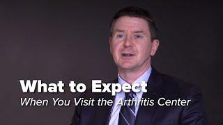 What to Expect on your Visit with the Arthritis Center