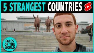 5 Strangest Countries on Earth