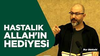 Hastalık Aslında Bir Hediyedir - @ugur.akkafa