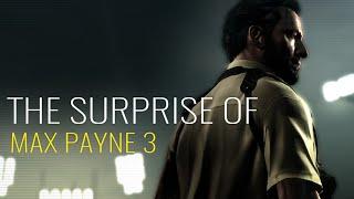 The Surprise of Max Payne 3