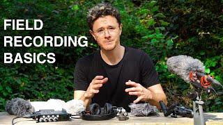 Field Recording For Beginners - Essential GEAR & TIPS