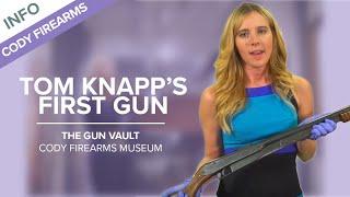 Tom Knapp's First Gun | The Gun Vault #11 - Cody Firearms Museum
