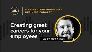 Host Swap with Matt Medeiros - WP Elevation WordPress Business Podcast - Episode 41