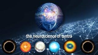 THE NEUROSCIENCE OF TANTRA with Raja Choudhury