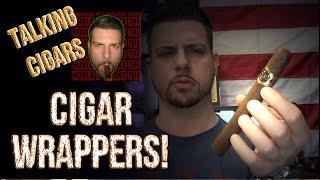 TALKING CIGARS: Cigar Wrappers