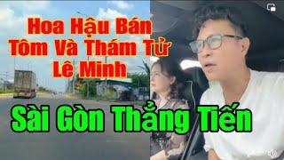  Bất Ngờ Thám Tử Lê Minh và Hoa Hậu Bán Tôm. Đi Vào Sài Gòn Giao Lưu Với Fan. Nghe Cười Té Ngửa.