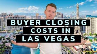 Las Vegas Real Estate Closing Costs for Buyer