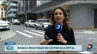 Crime no centro de Florianópolis: detalhes do roubo ao vivo