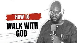 HOW TO WALK WITH GOD w/ Pastor Adeolu Adefarasin