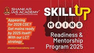 SkillUP |Mains Mentorship & Readiness Program 2025-26 | LCT strategy explained| Shankar IAS Academy