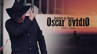 Oscar Ovidio // Invitado de Honor // Video Oficial