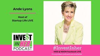 Ep. 318 Empowering Female Startups with Ande Lyons