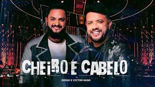 Diego e Victor Hugo - Cheiro e Cabelo (Ao Vivo)