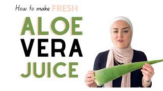 How to Make Fresh Aloe Vera Juice from Scratch