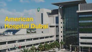 American Hospital Dubai, UAE Overview - Review | Lyfboat