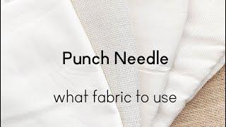 Punch needle fabric: what fabric works best?