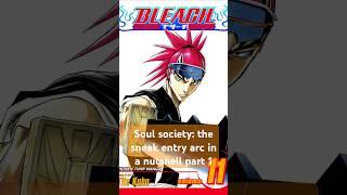 soul society: sneach entry arc in a nutshell part 1 #bleach #anime #animeinanutshell