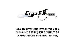 How to determine if you have a Siphon Co2 Tank or a Regular Co2 Tank - CryoFX