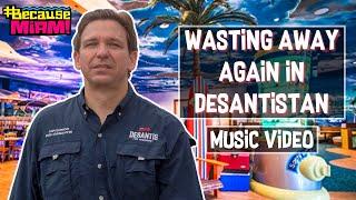 Wastin' Away Again in DeSantistan | Jimmy Buffett x DeSantis Music Video | Because Miami