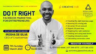 Do It Right - Facebook Marketing For Entrepreneurs by Irosha De Silva, CEO of CreativeHub.