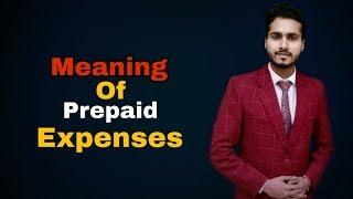 Meaning Of Prepaid Expenses//By Prof Kartik Arora