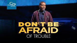 Don't Be Afraid of Trouble - Sunday Service