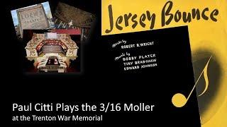 Paul Citti Plays Jersey Bounce - 3/16 Moller Theatre Organ - Trenton War Memorial