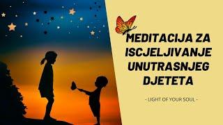 Meditacija za Iscjeljivanje Unutrasnjeg Djeteta