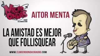 Aitor Menta - La amistad es mejor que follisquear (feat. Felipe el Triste)