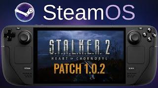 S.T.A.L.K.E.R. 2 - New Patch 1.0.2 | Steam Deck