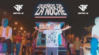 Dueños de la Noche - Jeryko JK (Video Oficial)