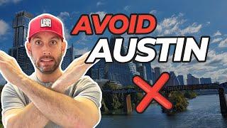 AVOID AUSTIN TEXAS Unless You Can Handle These 5 Things!