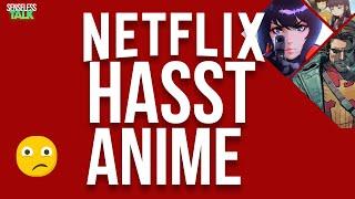 Netflix schätzt Anime nicht wert !!!  | SENSELESS TALK