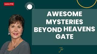 Podcast2803 | Awesome Mysteries Beyond Heavens Gate - Joyce Meyer 2024