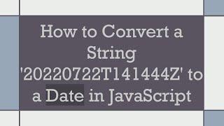 How to Convert a String '20220722T141444Z' to a Date in JavaScript