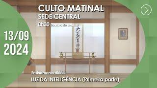 Culto Matinal | Sede Central - 13/09/2024