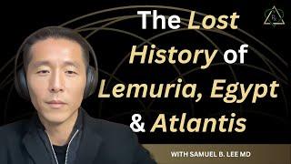 E2 - The Lost History of Lemuria, Egypt & Atlantis. What Really Happened and What Have We Learned