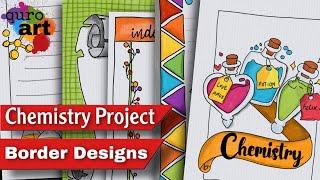 Chemistry Project Design | Border designs on paper | Design for School Project | Project Work Design