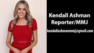 Kendall Ashman Reporter/MMJ Reel 2