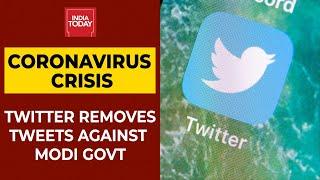 Twitter Removes Tweets Against Modi Govt's Covid Handling | Breaking News | India Today