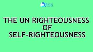 2024-10-16 The Unrighteousness of Self-Righteousness - Ed Lapiz