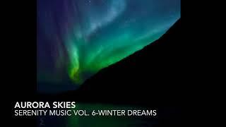 Aurora Skies | SM Vol. 6 | Ambient Chill Music | MMX