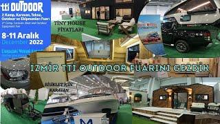 FUAR |İZMİR TTI OUTDOOR  2022 - KAMP, KARAVAN, TEKNE, OUTDOOR EKİPMANLARI FUARI |4 WHEELS & NATURE