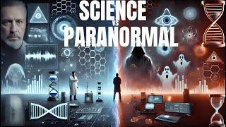 Science vs Paranormal : Can Science Explain It ?