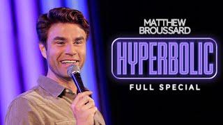 Matthew Broussard: HYPERBOLIC – Full Comedy Special