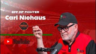 EFF Podcast Episode 42| Fighter Carl Niehaus speaks on loyalty.