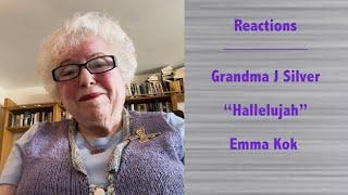 Grandma J Silver Reacts: "Hallelujah" - Emma Kok