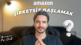 ŞİRKETSİZ Amazon'a Başlamak! | Şirketsiz Nerelerde ve Nasıl Satış Yapabiliriz? (Amazon FBA)